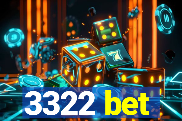 3322 bet